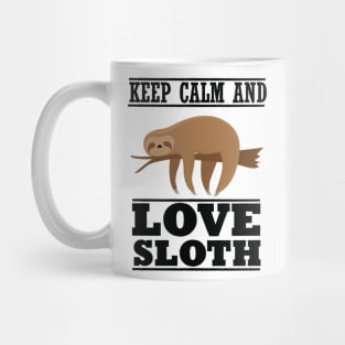 Keep Calm and Love Sloth Mug